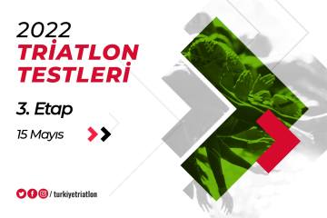 Triatlon Testleri 3. Etap 15 Mayıs'ta