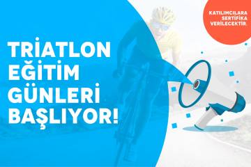 Triatlon Eğitim Günleri başlıyor!